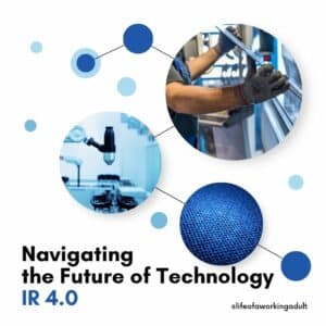 Industrial Revolution (IR4): Navigating the Future of Technology